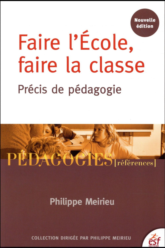 Faire l'Ecole, faire la classe. Précis de pédagogie, 5e édition