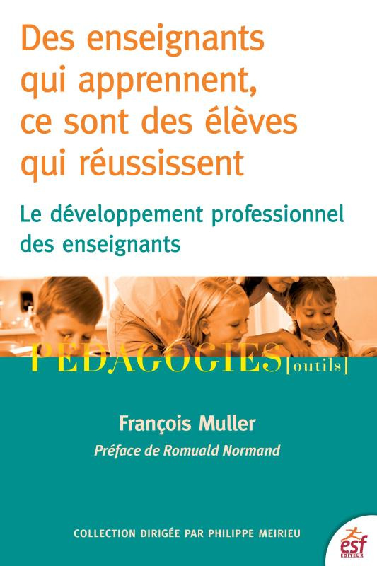 Des enseignants qui apprennent, ce sont des élèves qui réussissent. Le développement profesionnel de