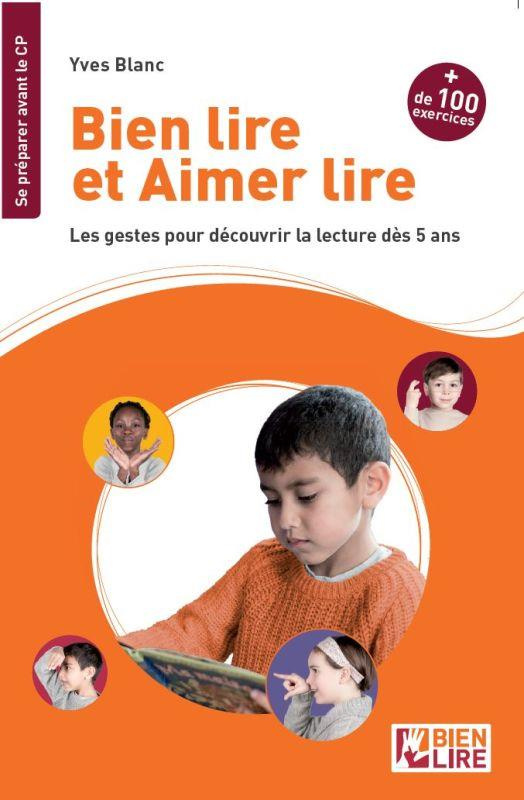 Bien lire et aimer lire. Les gestes pour découvrir la lecture dès 5 ans, Edition 2018
