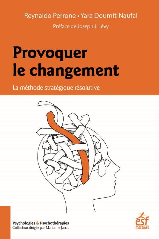 Provoquer le changement. La méthode stratégique résolutive