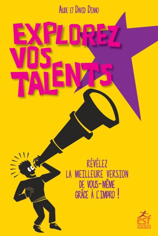 Explorez vos talents. Révélez la meilleure version de vous-même grâce à l’impro !