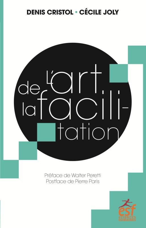 L'art de la facilitation. Un art énergétique relationnel, une espérance pour la démocratie