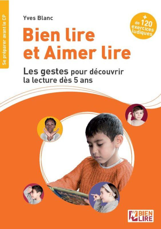 Bien lire et aimer lire. Les gestes pour découvir la lecture dès 5 ans