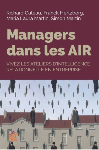 Manager dans les AIR. Vivez les ateliers d'intelligence relationnelle en entreprise