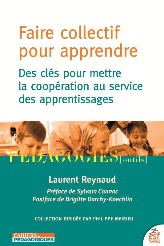 Faire collectif pour apprendre. Des clés pour mettre la coopération au service des apprentissages