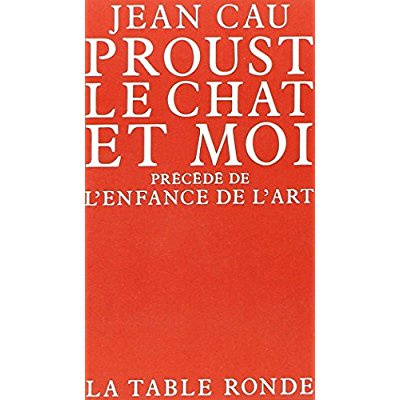 PROUST, LE CHAT ET MOI/L'ENFANCE DE L'ART