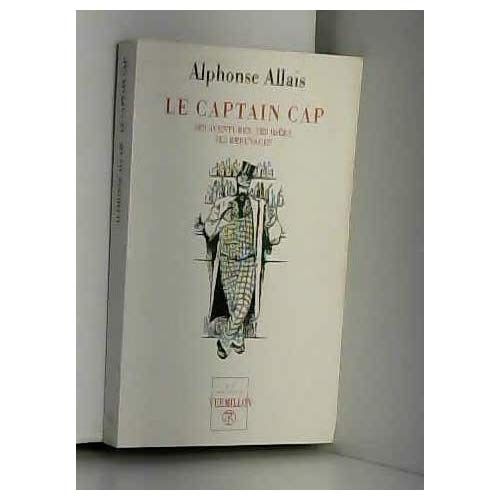 Le captain Cap. Ses aventures, ses idées, ses breuvages