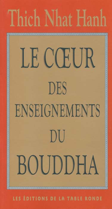 Le coeur des enseignements du Bouddha