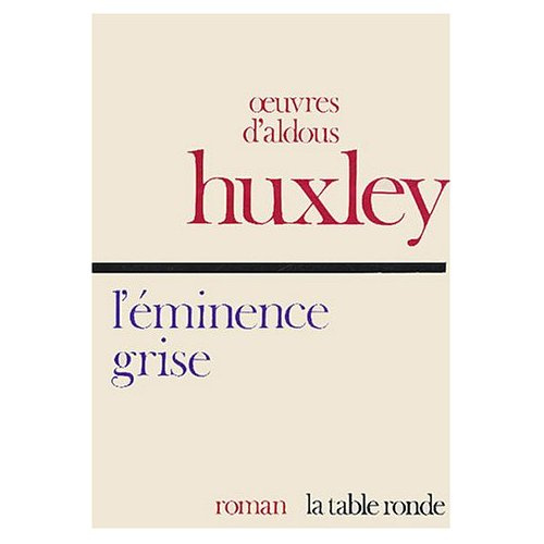L'éminence grise. Essai biographique sur les rapports de la politique et de la religion