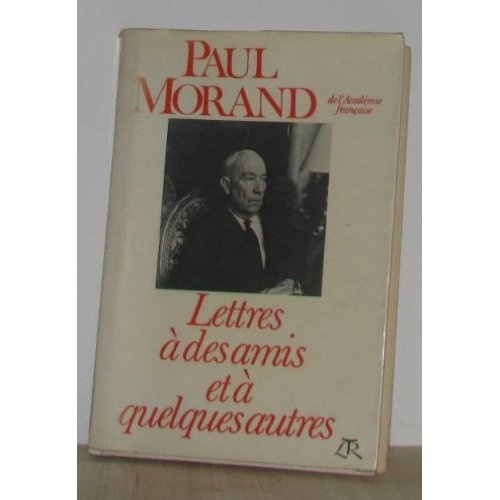 LETTRES A DES AMIS ET A QUELQUES AUTRES