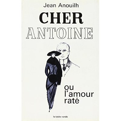 CHER ANTOINE OU L'AMOUR RATE