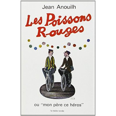 LES POISSONS ROUGES OU MON PERE, CE HEROS