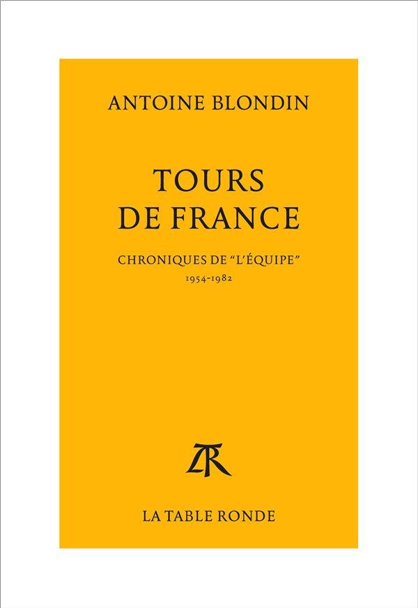 Tours de France. Chroniques intégrales de "L'Equipe", 1954-1982