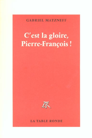 C'est la gloire, Pierre-François !