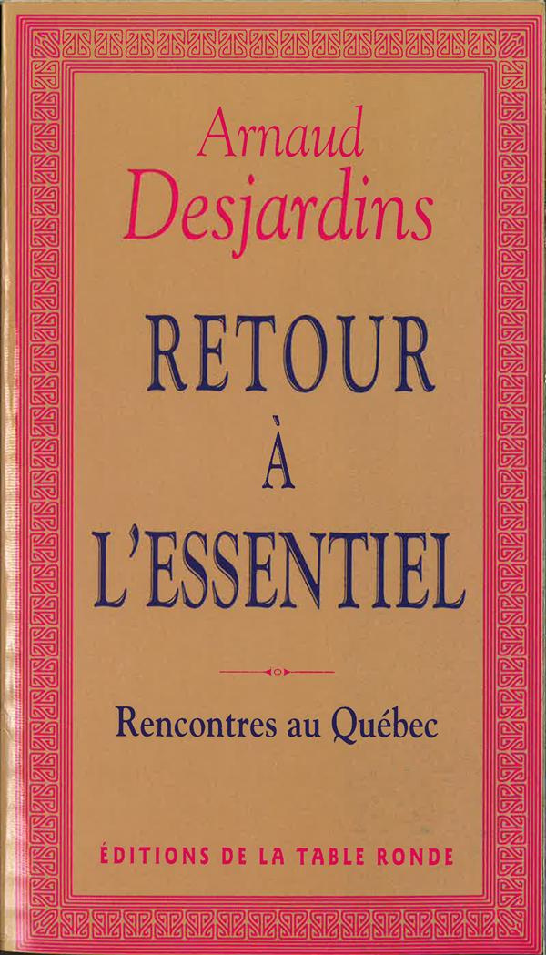 Retour à l'essentiel. Rencontres au Québec