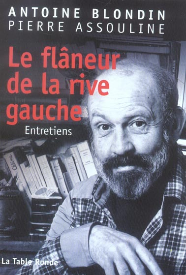 Le flâneur de la rive gauche. Entretiens