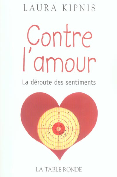 Contre l'amour. La déroute des sentiments