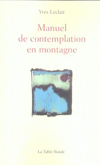 Manuel de contemplation en montagne