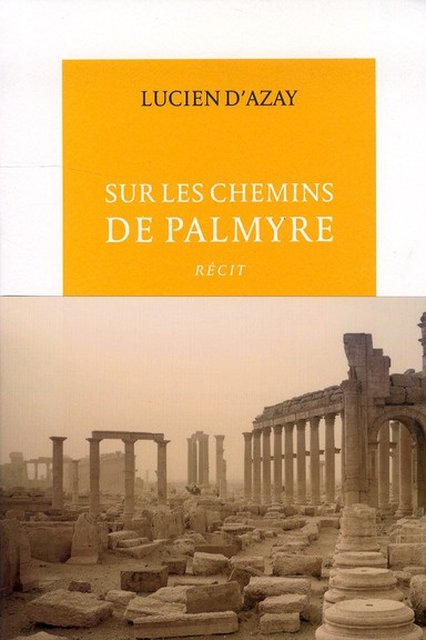 Sur les chemins de Palmyre