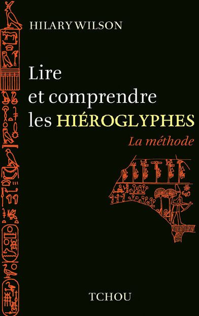 Lire et comprendre les hiéroglyphes. La méthode