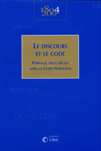 Le discours et le Code. Portalis, deux siècles après le Code Napoléon