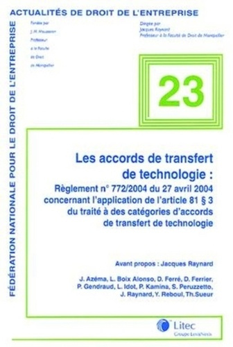 Les accords de transfert de technologie. Règlement n°772/2004 du 27 avril 2004