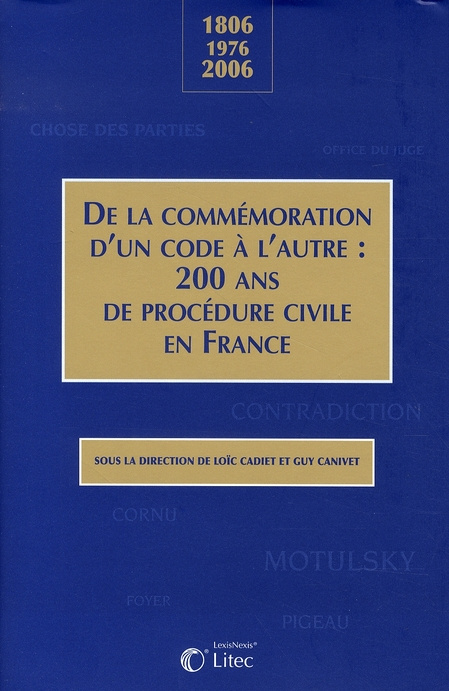 De la commémoration d'un code à l'autre : 200 ans de procédure civile en France. 1806-1976-2006