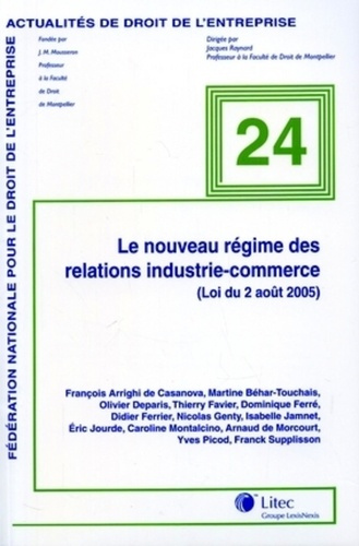 Le nouveau régime des relations industrie-commerce. (Loi du 2 août 2005)