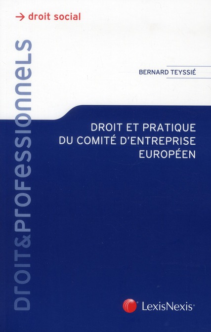 Droit et pratique du comité d'entreprise européen