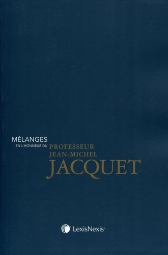 Mélanges en l'honneur du professeur Jean-Michel Jacquet. Le droit des rapports internationaux économ