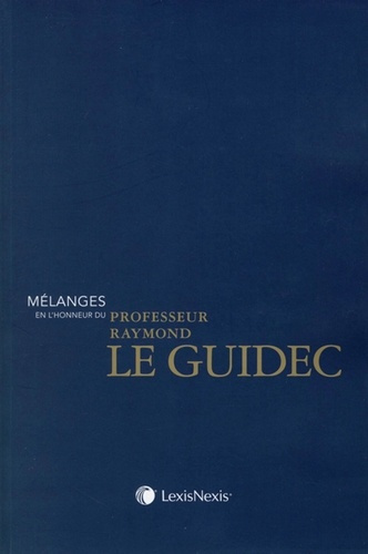 Mélanges en l'honneur du professeur Raymond Le Guidec