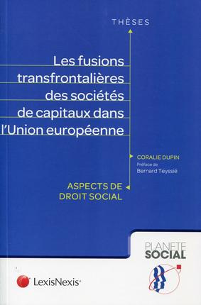 Les fusions transfrontalières des sociétés de capitaux dans l'Union européenne. Aspects de droit soc