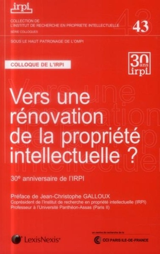 Vers une rénovation de la propriété intellectuelle ? 30e anniversaire de l'IRPI