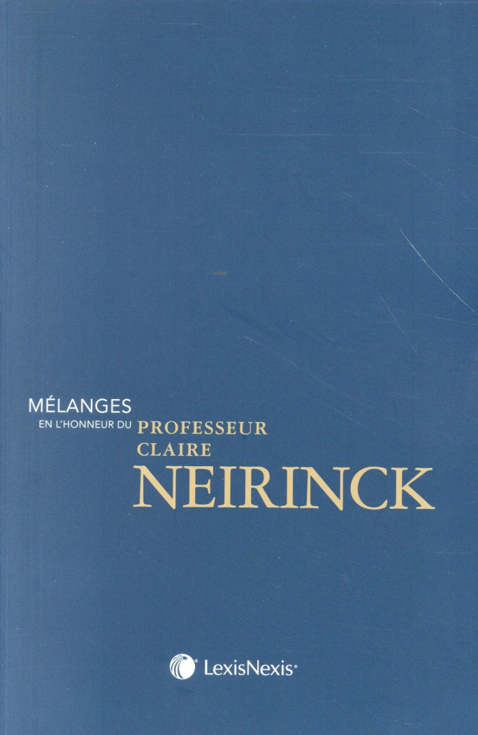 Mélanges en l'honneur du professeur Claire Neirinck