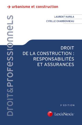 Droit de la construction. Responsabilités et assurances, 3e édition