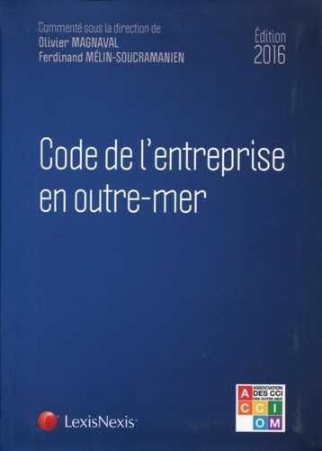 Code de l'entreprise en outre-mer. Edition 2016