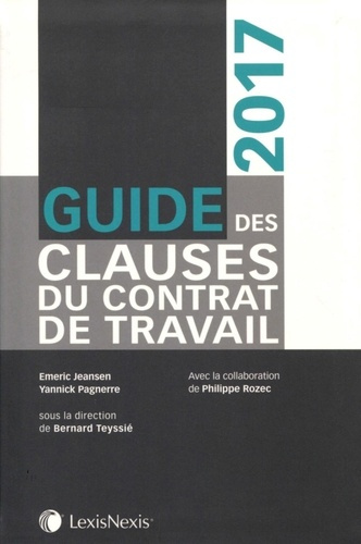 Guide des clauses du contrat de travail. Edition 2017