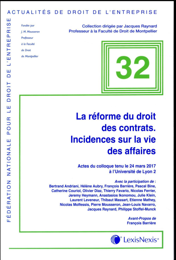 La réforme du droit des contrats. Incidences sur la vie des affaires. Actes du colloque tenu le 24 m