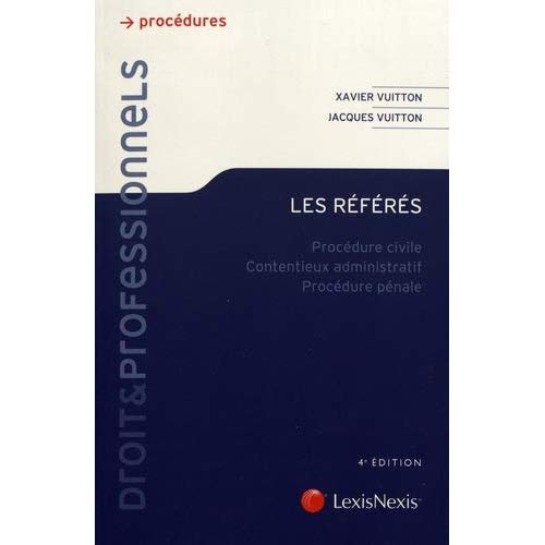 Les référés. Procédure civile, contentieux administratif, procédure pénale, 4e édition