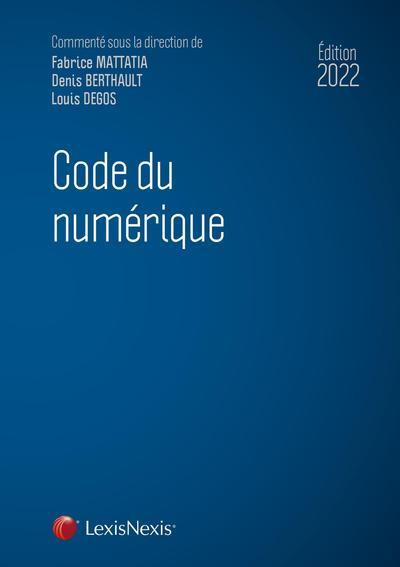 Code du numérique. Edition 2022