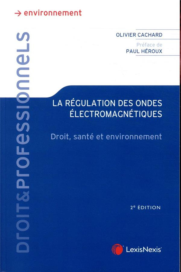 La régulation des ondes électromagnétiques. Droit, santé et environnement, 2e édition