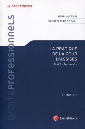La pratique de la cour d'assises. Traité-formulaire, 7e édition