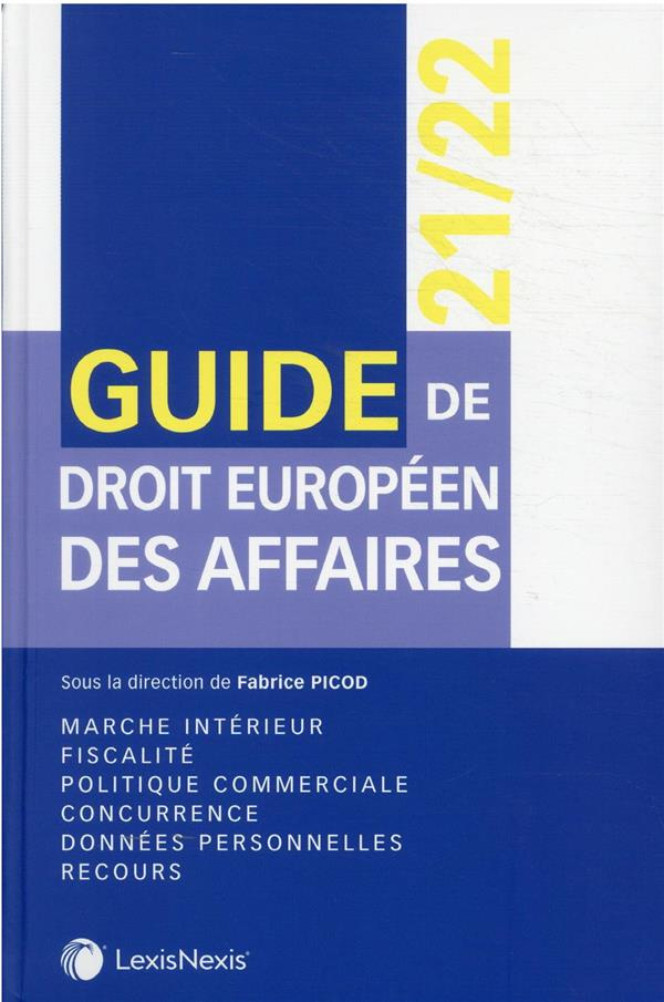Guide de droit européen des affaires. Edition 2021-2022