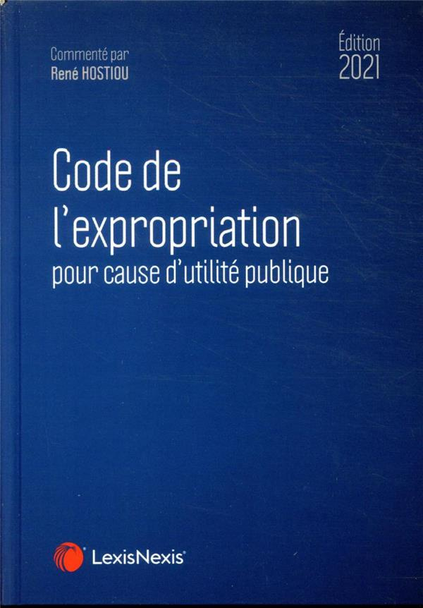 Code de l'expropriation pour cause d'utilité publique. Edition 2021