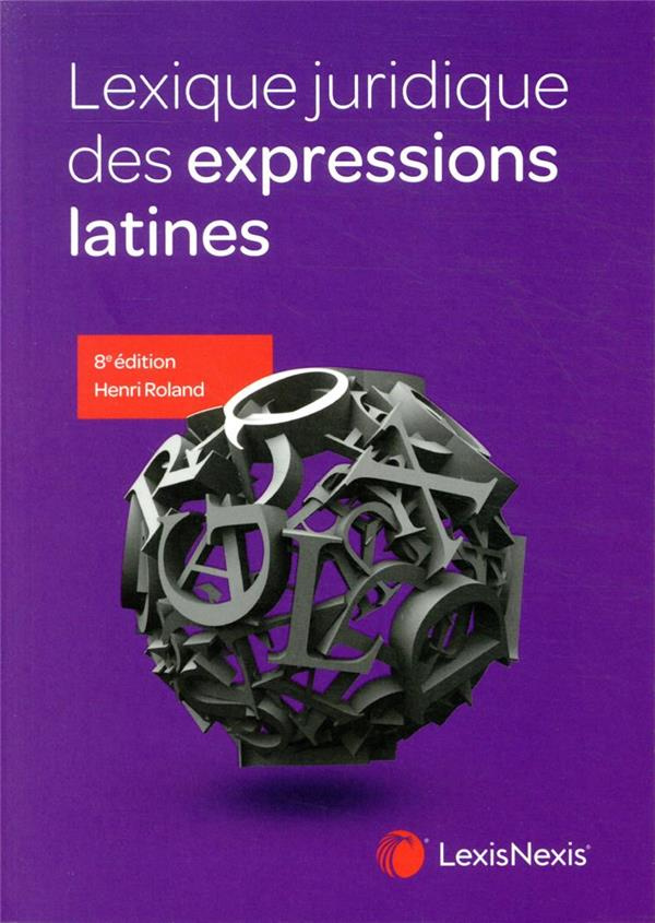 Lexique juridique des expressions latines. 8e édition