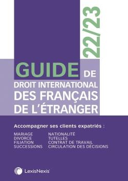 Guide de droit international des Français de l'étranger. Edition 2022-2023