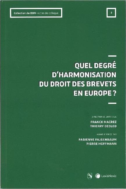 Quel degré d'harmonisation du droit des brevets en Europe ?