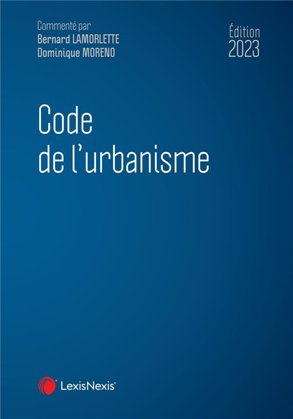 Code de l'urbanisme. Edition 2023