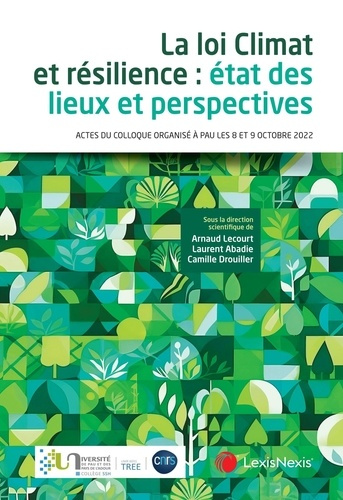La loi Climat et résilience : état des lieux et perspectives. Actes du colloque organisé à Pau les 8