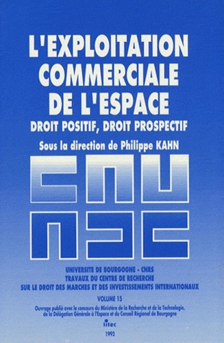 L'exploitation commerciale de l'espace. Droit positif, droit prospectif